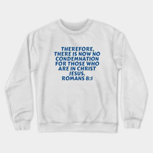 Bible Verse Romans 8:1 Crewneck Sweatshirt